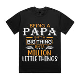 Being a Papa Isn’t a Big Thing T-Shirt