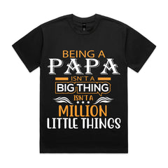 Being a Papa Isn’t a Big Thing T-Shirt