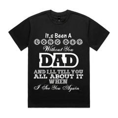It’s Been a Long Day Without You Dad T-Shirt