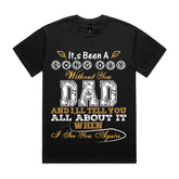 It’s Been a Long Day Without You Dad T-Shirt