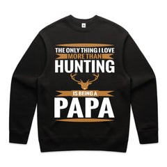 The Only Thing I Love More Than Hunting Is Being a Papa T-Shirt