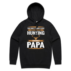 The Only Thing I Love More Than Hunting Is Being a Papa T-Shirt