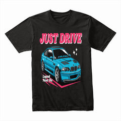Just Drive BMW E46 T-Shirt – Legend Never Die Drift Edition Tee