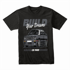 BMW E30 Build Your Dreams T-Shirt – Euro Classic Power Tee
