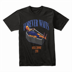 Forever Waits: Hustle Till the End Tee
