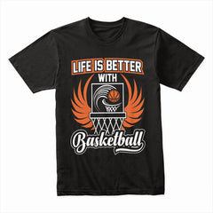 Full Court Bliss: Life Is Better with Basketball Tee