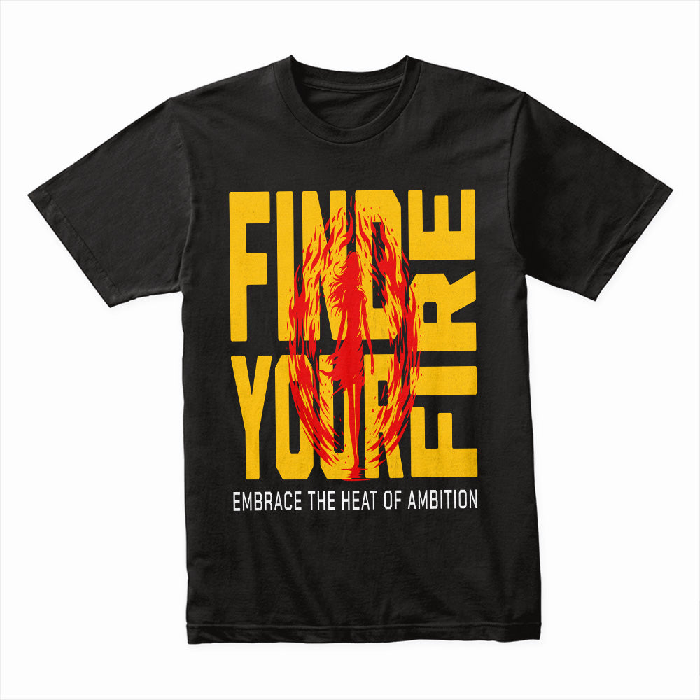 Find Your Fire: Ambition Igniter Tee