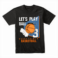 Born to Win: Let’s Play Ball Basketball Tee