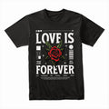 Eternal Bloom: Love Is Forever Tee