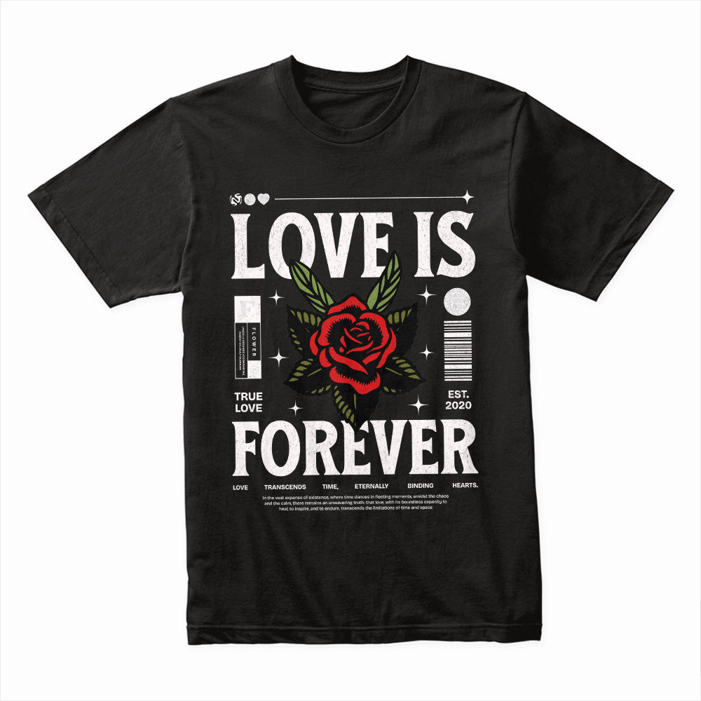 Eternal Bloom: Love Is Forever Tee