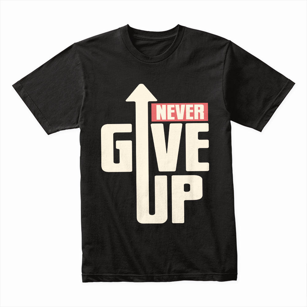 Never Give Up – Rise Bold Tee