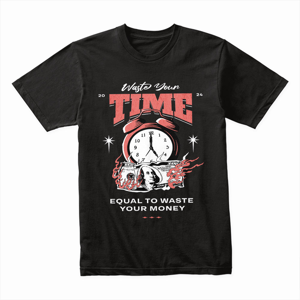 Clockburn Hustle: Waste Time, Waste Money Tee