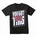 You Got This Baby: Confidence Boost Tee