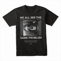 Unified Vision – “Same Problem” Conscious Tee