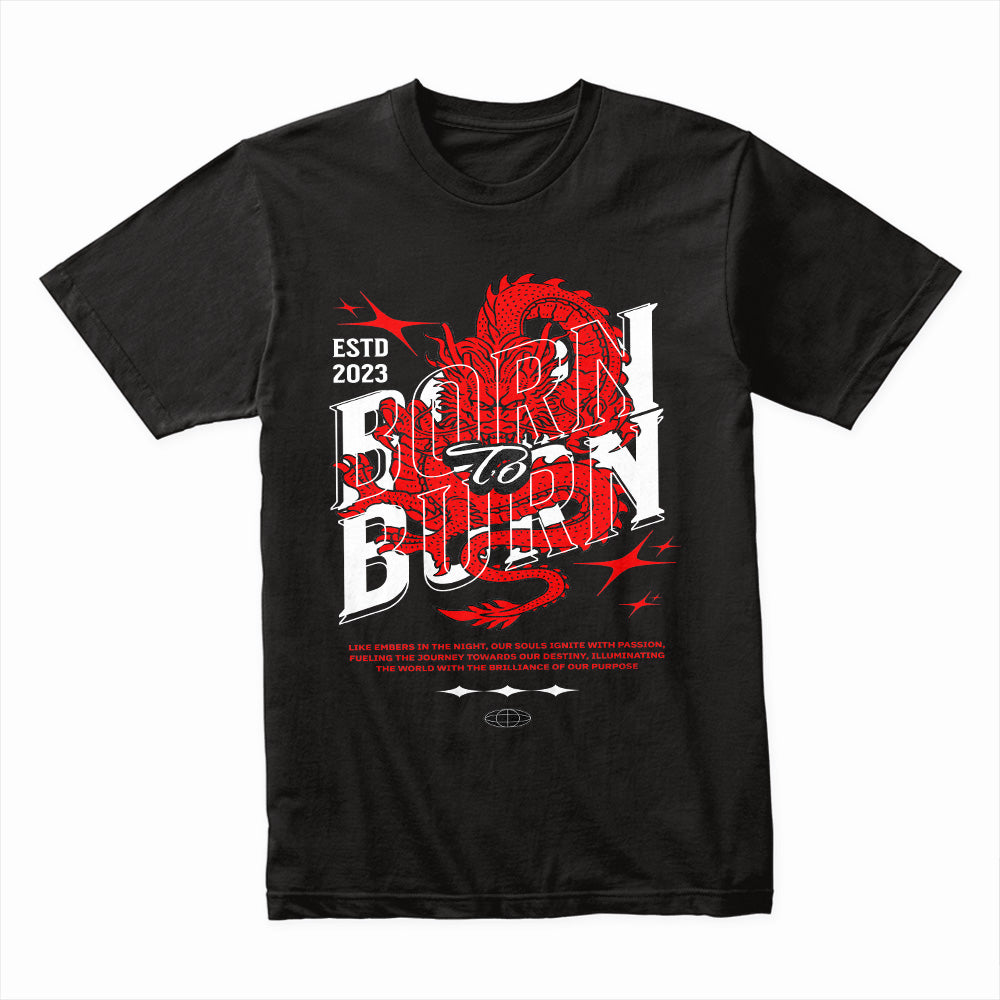 Born To Burn: Dragon Fire Spirit Tee