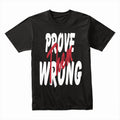 Prove Them Wrong" Fuel the Fire Tee