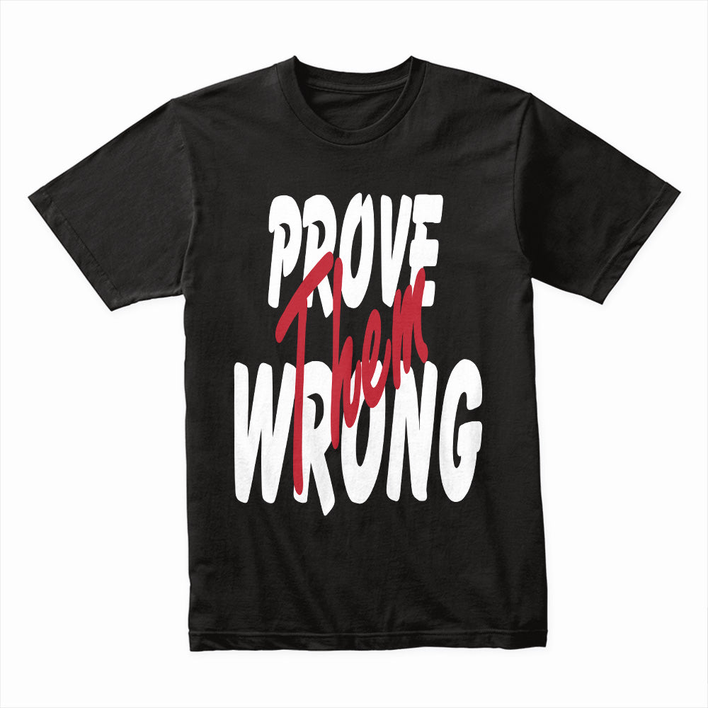 Prove Them Wrong" Fuel the Fire Tee