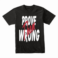 Prove Them Wrong" Fuel the Fire Tee