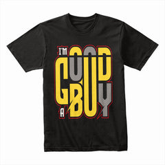I'm a Good Boy Bold Statement T-Shirt