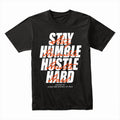 Hustle Humility: Stay Humble Hustle Hard Tee