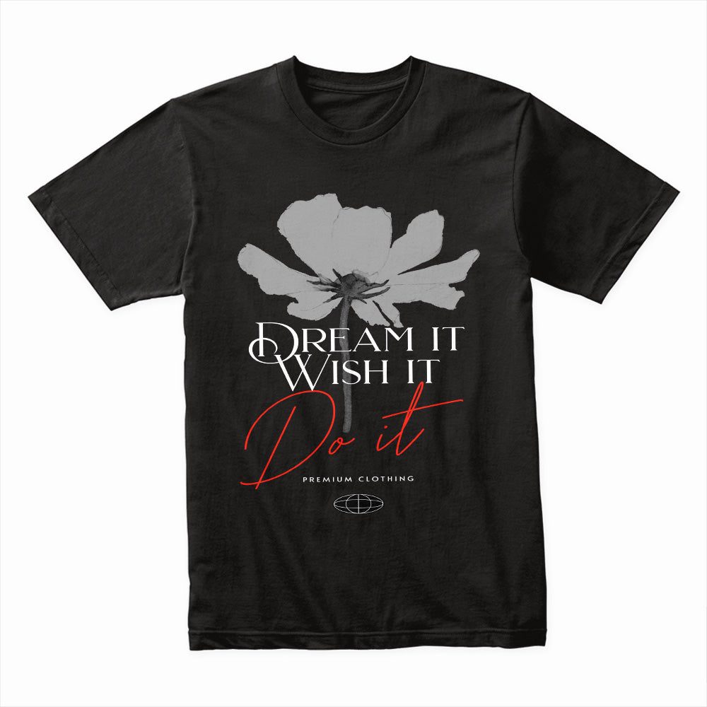 Dream. Wish. Do: Floral Motivation Tee