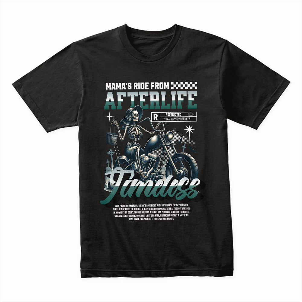 Mama’s Afterlife Ride” Timeless Tee