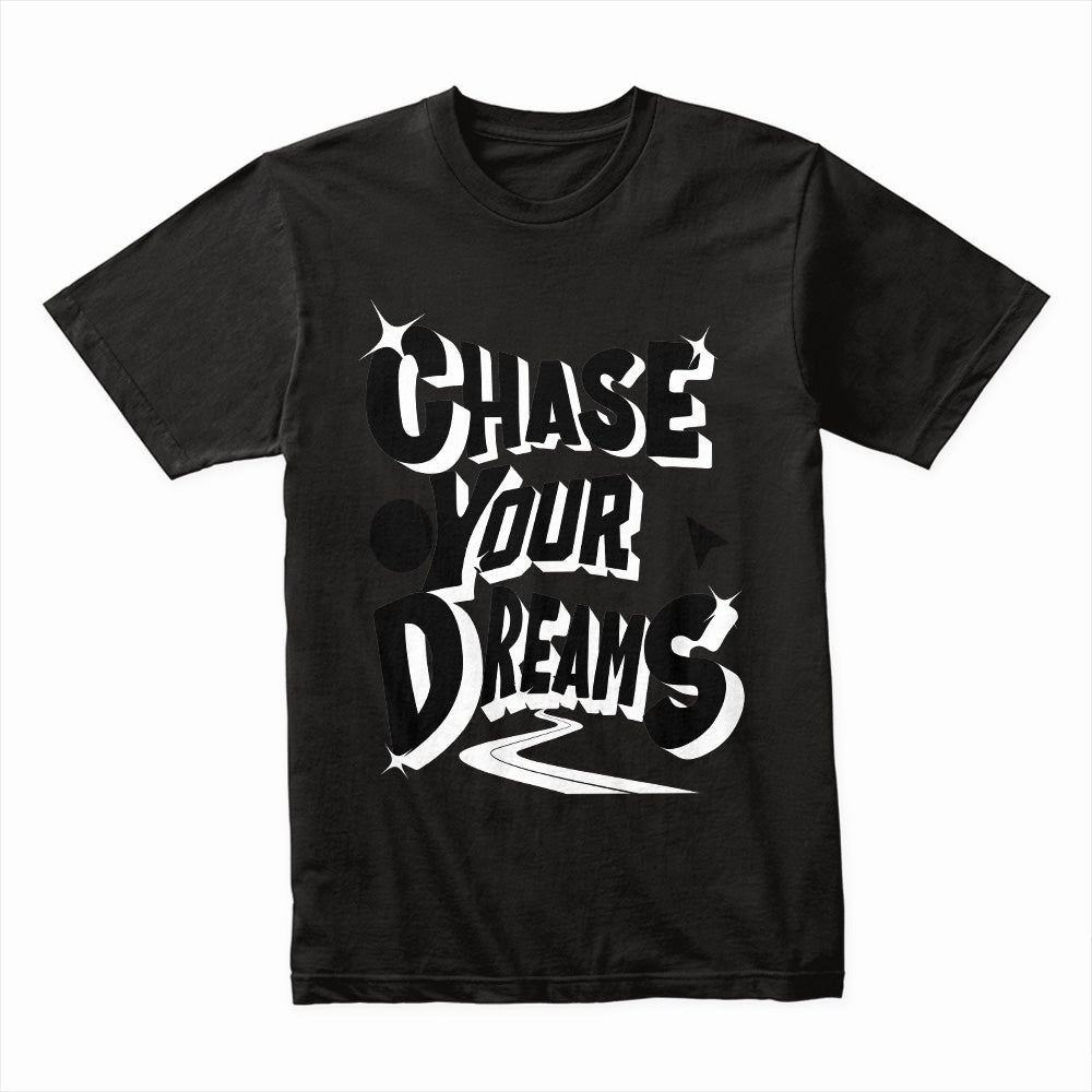 Chase Your Dreams Shirt