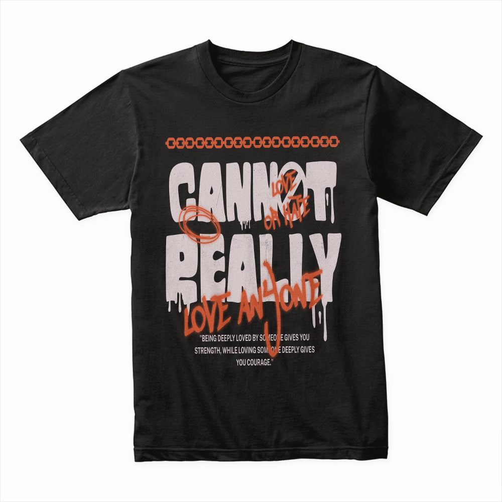 Cannot Really Love Shirt