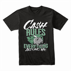 Cash Rules Shirt
