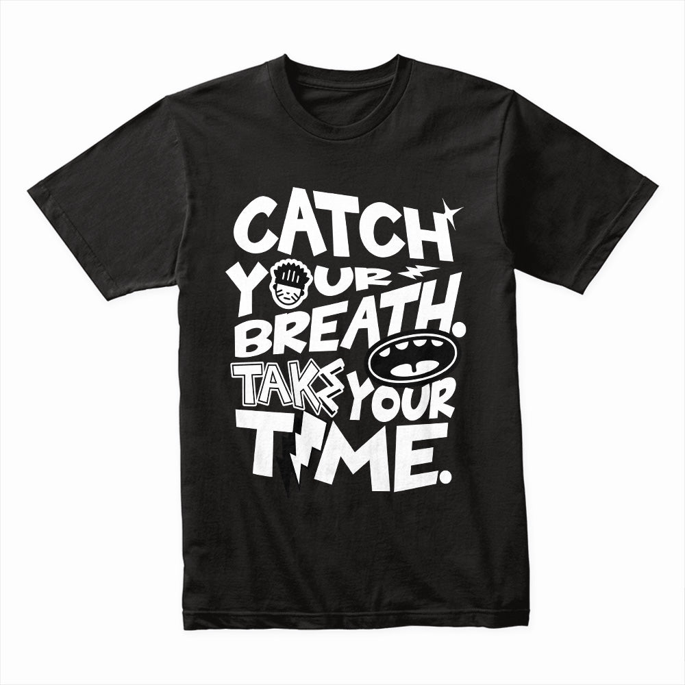 Catch Your Breath Shirt
