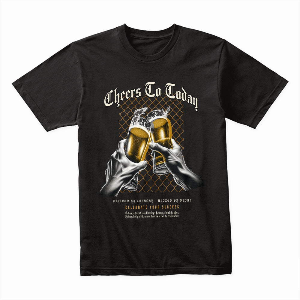 Cheers Today Shirt