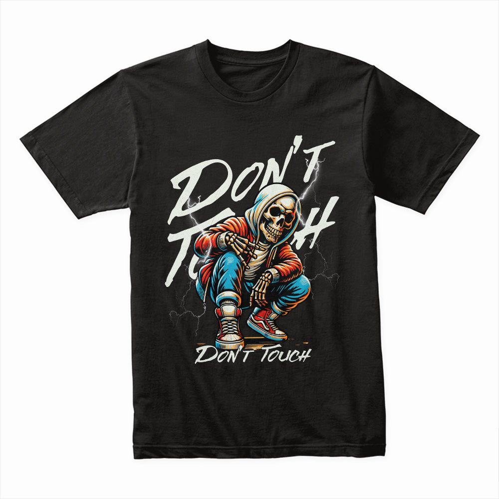 Don't Touch Streetwear Shirt