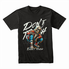 Don't Touch Streetwear Shirt
