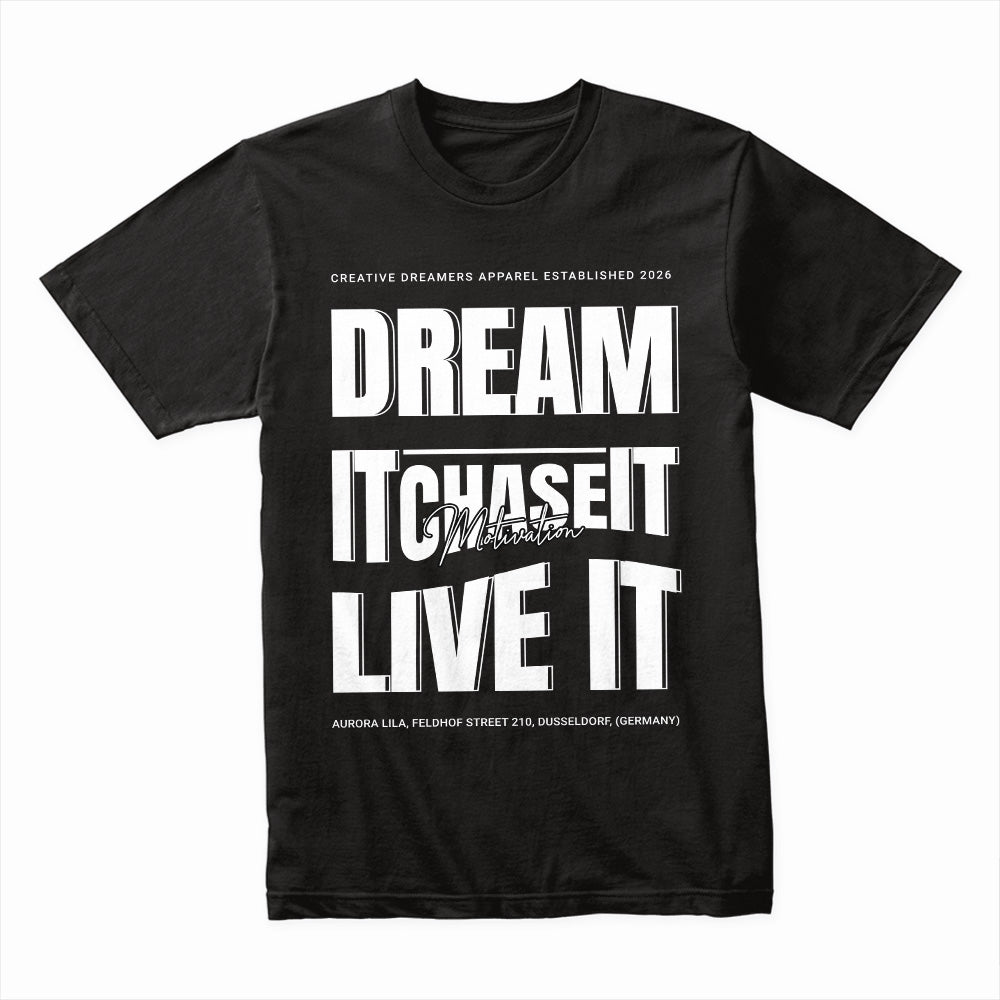 Dream It Chase It Live It Shirt