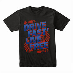 Drive Fast, Live Free - Japanese Street Racing Tee