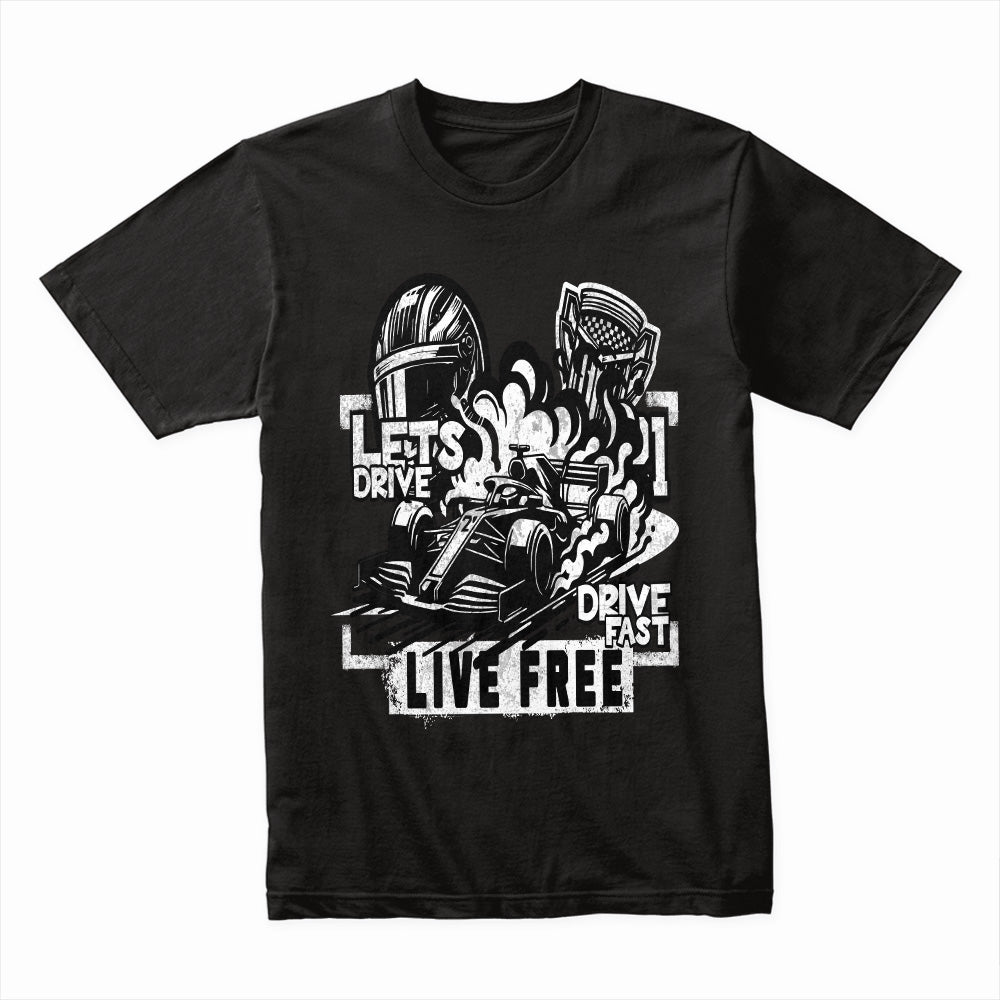 Drive Fast, Live Free - Formula Racing Freedom Tee