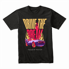 Drive The Dream - Fueled by Passion Fire Car Tee