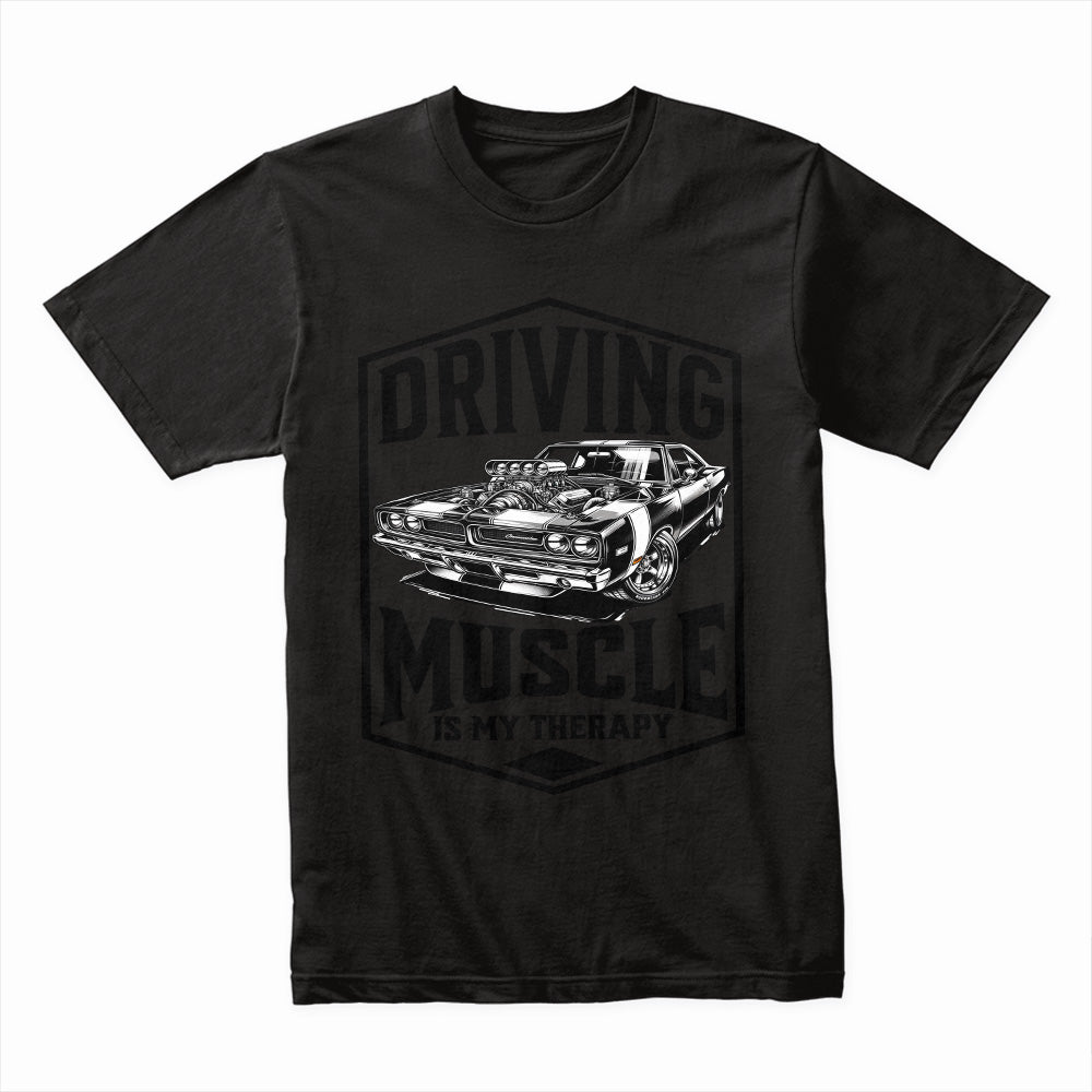 Driving Muscle Is My Therapy - Classic Muscle Car Tee