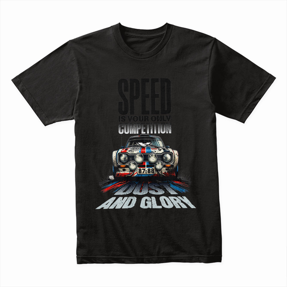 Dust and Glory - Speed Is Your Only Competition Racing Tee
