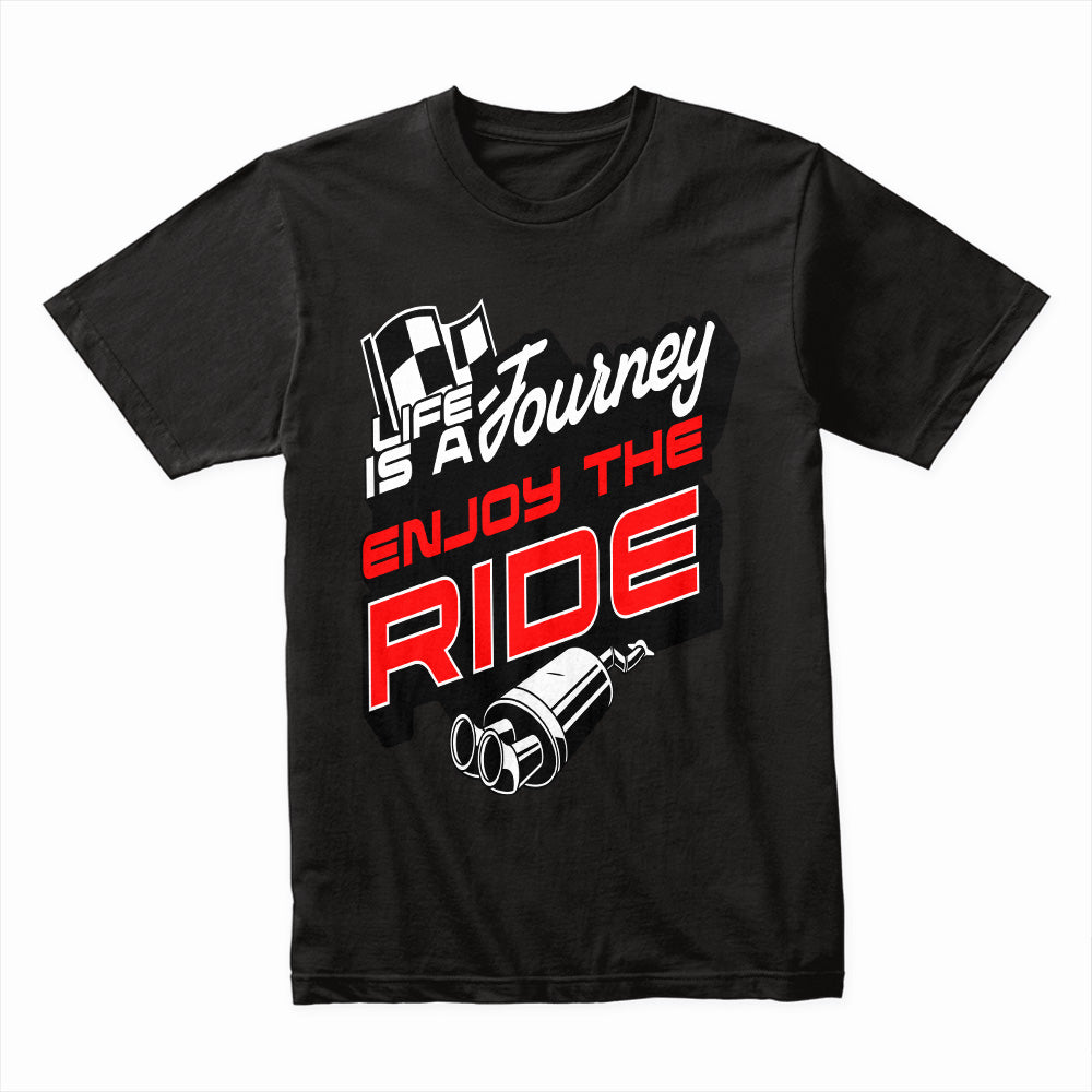 Life Is A Journey - Enjoy The Ride Racing Tee