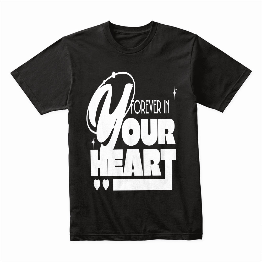 Forever In Your Heart Shirt