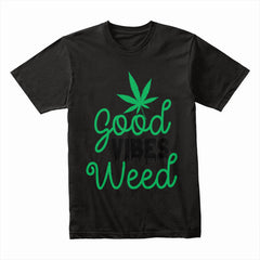 Good Vibes Weed Shirt