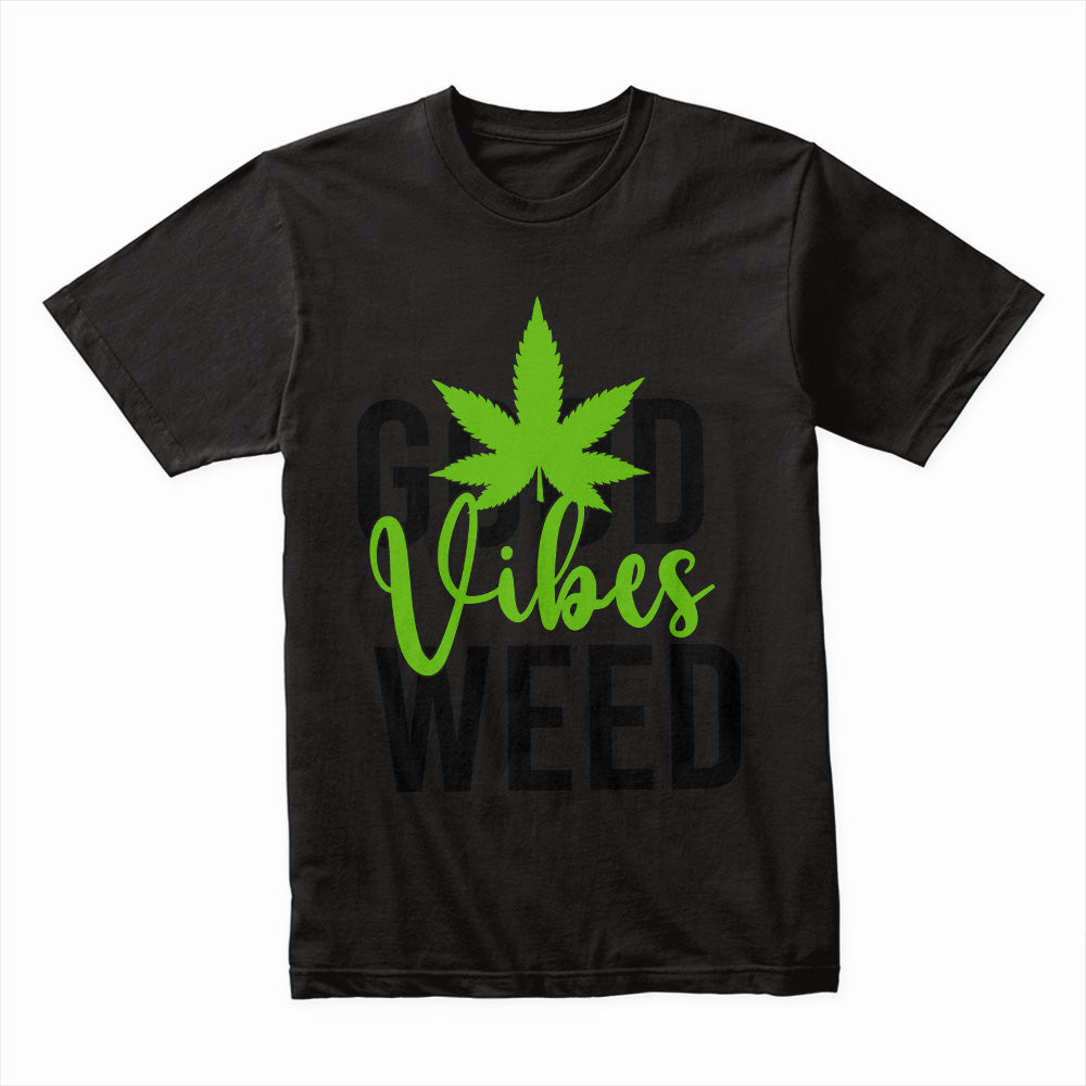 Good Vibes Weed Shirt