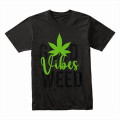 Good Vibes Weed Shirt