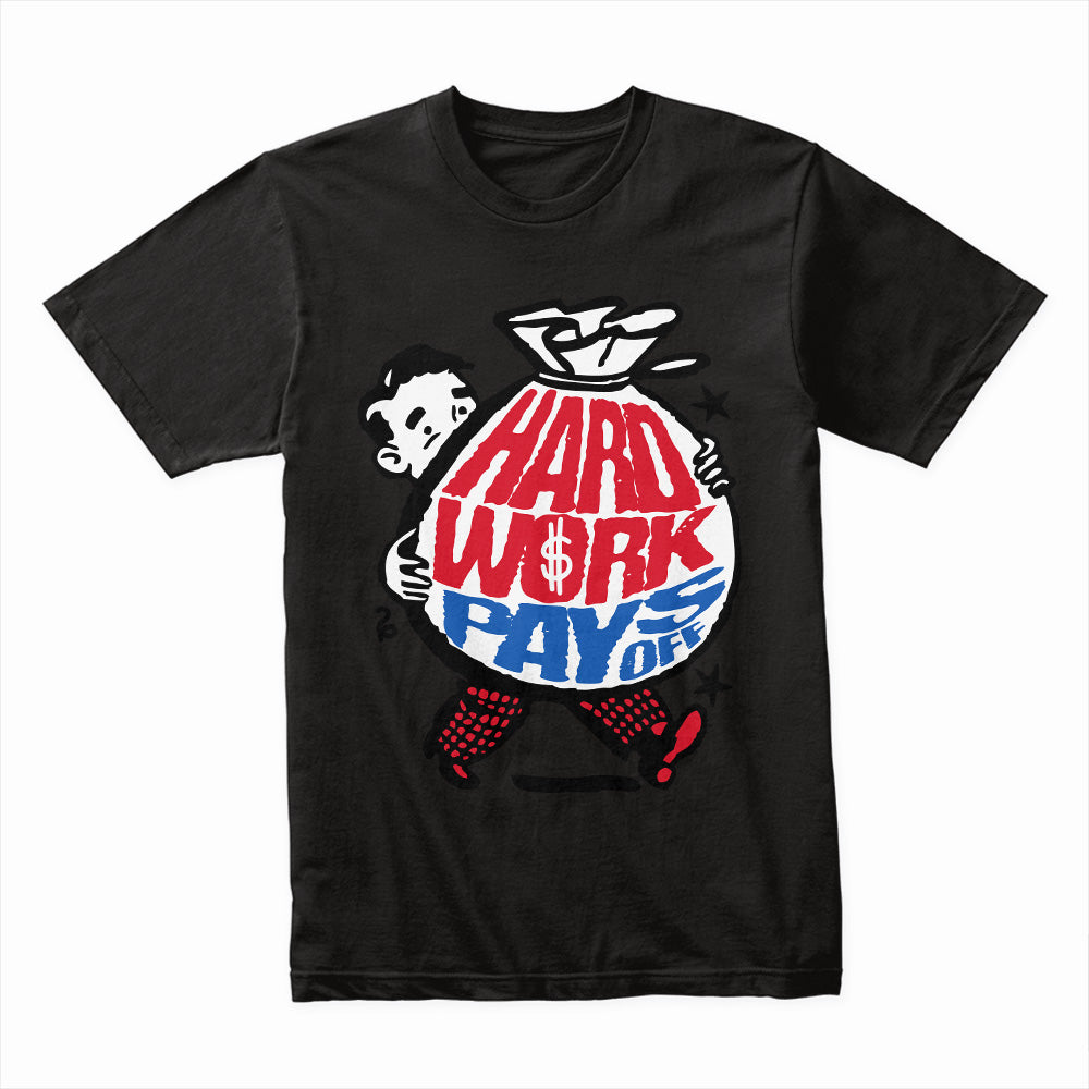 Hard Work Pays Off Shirt
