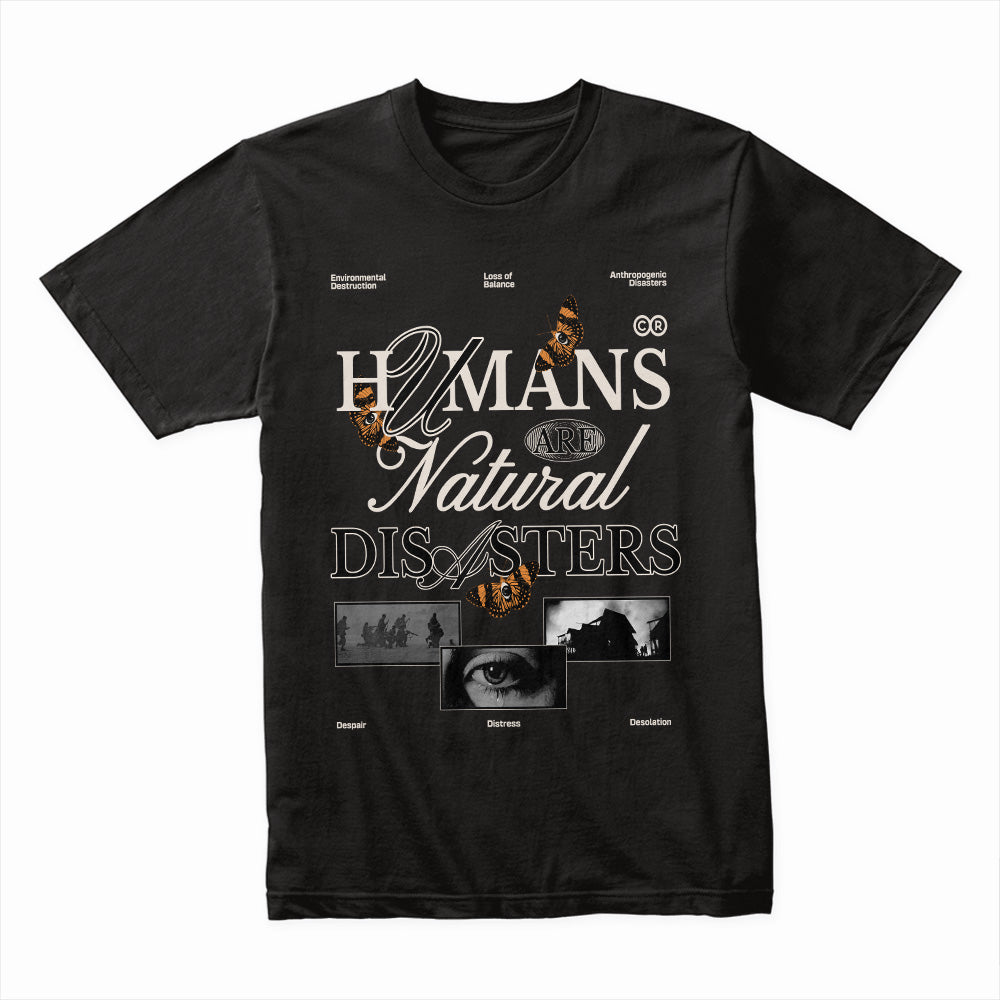 Humans Are Natural Disasters Shirt