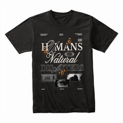 Humans Are Natural Disasters Shirt