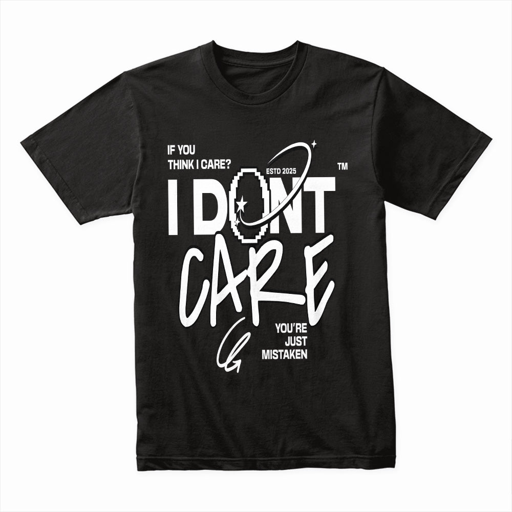 I Don’t Care Shirt