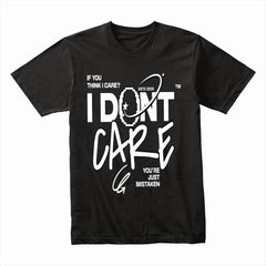 I Don’t Care Shirt