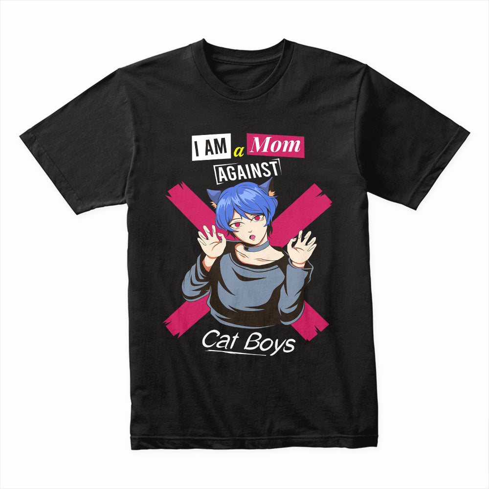 I Am a Mom Against Cat Boys Shirt